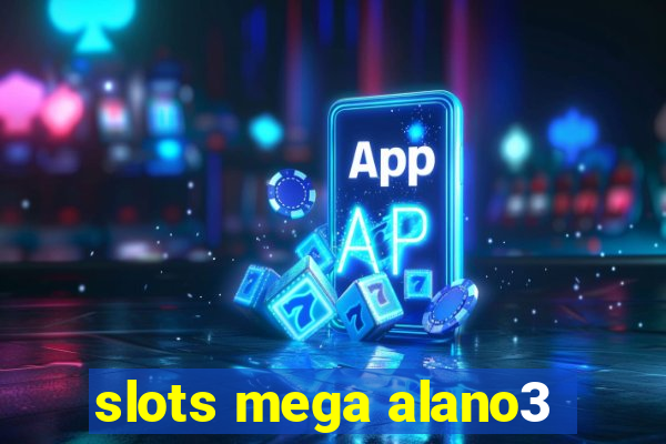 slots mega alano3